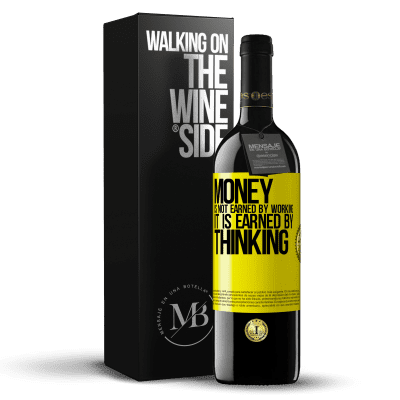 «Money is not earned by working, it is earned by thinking» RED Edition MBE Reserve