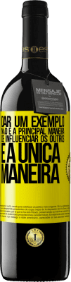 39,95 € Envio grátis | Vinho tinto Edição RED MBE Reserva Dar um exemplo não é a principal maneira de influenciar os outros é a única maneira Etiqueta Amarela. Etiqueta personalizável Reserva 12 Meses Colheita 2014 Tempranillo