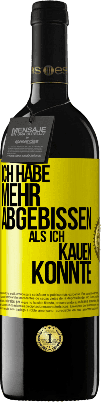 39,95 € Kostenloser Versand | Rotwein RED Ausgabe MBE Reserve Ich habe mehr abgebissen als ich kauen konnte Gelbes Etikett. Anpassbares Etikett Reserve 12 Monate Ernte 2015 Tempranillo