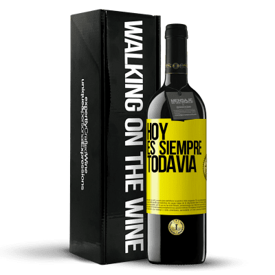 «Hoy es siempre todavía» Edición RED MBE Reserva