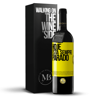 «Hoje está sempre parado» Edição RED MBE Reserva