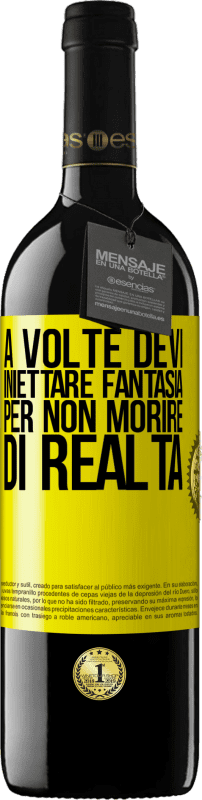 39,95 € Spedizione Gratuita | Vino rosso Edizione RED MBE Riserva A volte devi iniettare fantasia per non morire di realtà Etichetta Gialla. Etichetta personalizzabile Riserva 12 Mesi Raccogliere 2015 Tempranillo