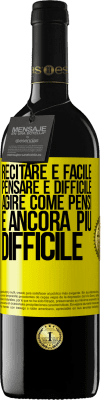 39,95 € Spedizione Gratuita | Vino rosso Edizione RED MBE Riserva Recitare è facile, pensare è difficile. Agire come pensi è ancora più difficile Etichetta Gialla. Etichetta personalizzabile Riserva 12 Mesi Raccogliere 2015 Tempranillo