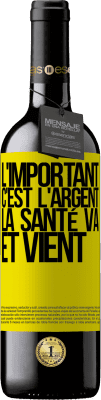 39,95 € Envoi gratuit | Vin rouge Édition RED MBE Réserve L'important, c'est l'argent, la santé va et vient Étiquette Jaune. Étiquette personnalisable Réserve 12 Mois Récolte 2015 Tempranillo