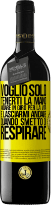 39,95 € Spedizione Gratuita | Vino rosso Edizione RED MBE Riserva Voglio solo tenerti la mano, andare in giro per la vita e lasciarmi andare quando smetto di respirare Etichetta Gialla. Etichetta personalizzabile Riserva 12 Mesi Raccogliere 2014 Tempranillo