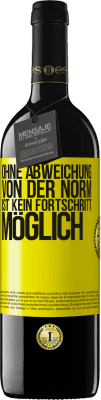 39,95 € Kostenloser Versand | Rotwein RED Ausgabe MBE Reserve Ohne Abweichung von der Norm ist kein Fortschritt möglich Gelbes Etikett. Anpassbares Etikett Reserve 12 Monate Ernte 2014 Tempranillo