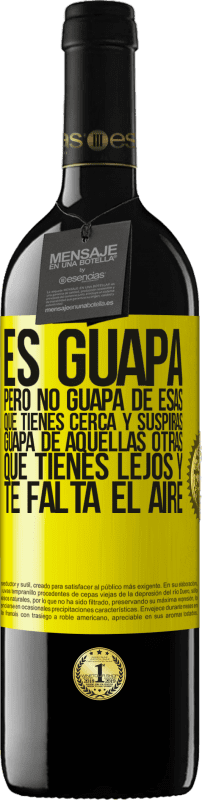 39,95 € Envío gratis | Vino Tinto Edición RED MBE Reserva Es guapa. Pero no guapa de esas que tienes cerca y suspiras. Guapa de aquellas otras, que tienes lejos y te falta el aire Etiqueta Amarilla. Etiqueta personalizable Reserva 12 Meses Cosecha 2015 Tempranillo