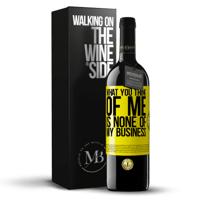 «What you think of me is none of my business» RED Edition MBE Reserve