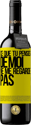 39,95 € Envoi gratuit | Vin rouge Édition RED MBE Réserve Ce que tu penses de moi ne me regarde pas Étiquette Jaune. Étiquette personnalisable Réserve 12 Mois Récolte 2015 Tempranillo