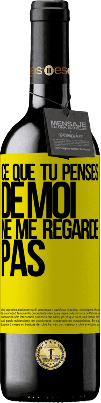 39,95 € Envoi gratuit | Vin rouge Édition RED MBE Réserve Ce que tu penses de moi ne me regarde pas Étiquette Jaune. Étiquette personnalisable Réserve 12 Mois Récolte 2015 Tempranillo