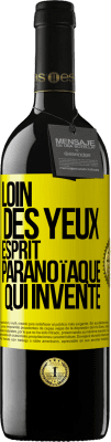 39,95 € Envoi gratuit | Vin rouge Édition RED MBE Réserve Loin des yeux, esprit paranoïaque qui invente Étiquette Jaune. Étiquette personnalisable Réserve 12 Mois Récolte 2014 Tempranillo