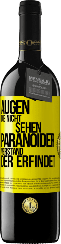 39,95 € Kostenloser Versand | Rotwein RED Ausgabe MBE Reserve Augen die nicht sehen, paranoider Verstand, der erfindet Gelbes Etikett. Anpassbares Etikett Reserve 12 Monate Ernte 2015 Tempranillo