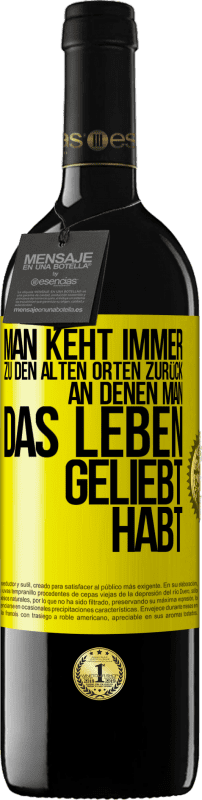 39,95 € Kostenloser Versand | Rotwein RED Ausgabe MBE Reserve Man keht immer zu den alten Orten zurück, an denen man das Leben geliebt habt Gelbes Etikett. Anpassbares Etikett Reserve 12 Monate Ernte 2015 Tempranillo