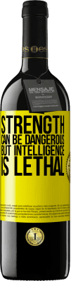 39,95 € Free Shipping | Red Wine RED Edition MBE Reserve Strength can be dangerous, but intelligence is lethal Yellow Label. Customizable label Reserve 12 Months Harvest 2014 Tempranillo