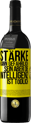 39,95 € Kostenloser Versand | Rotwein RED Ausgabe MBE Reserve Stärke kann gefährlich sein, aber die Intelligenz ist tödlich Gelbes Etikett. Anpassbares Etikett Reserve 12 Monate Ernte 2014 Tempranillo