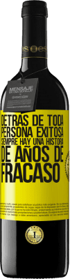 39,95 € Envío gratis | Vino Tinto Edición RED MBE Reserva Detrás de toda persona exitosa, siempre hay una historia de años de fracaso Etiqueta Amarilla. Etiqueta personalizable Reserva 12 Meses Cosecha 2015 Tempranillo