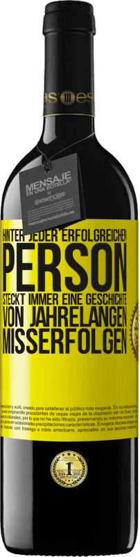 39,95 € Kostenloser Versand | Rotwein RED Ausgabe MBE Reserve Hinter jeder erfolgreichen Person steckt immer eine Geschichte von jahrelangen Misserfolgen Gelbes Etikett. Anpassbares Etikett Reserve 12 Monate Ernte 2015 Tempranillo