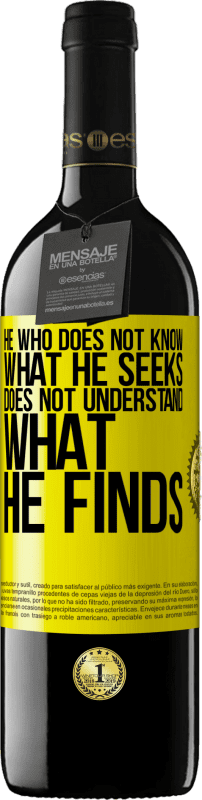 39,95 € 免费送货 | 红酒 RED版 MBE 预订 不知道自己在寻找什么的人，不知道自己在寻找什么的人 黄色标签. 可自定义的标签 预订 12 个月 收成 2016 Tempranillo