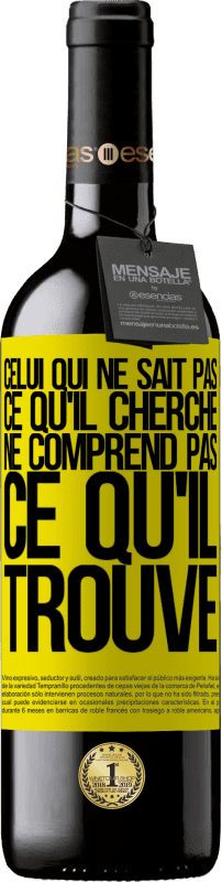 39,95 € Envoi gratuit | Vin rouge Édition RED MBE Réserve Celui qui ne sait pas ce qu'il cherche, ne comprend pas ce qu'il trouve Étiquette Jaune. Étiquette personnalisable Réserve 12 Mois Récolte 2015 Tempranillo