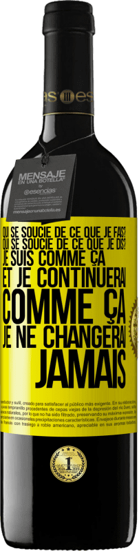 39,95 € Envoi gratuit | Vin rouge Édition RED MBE Réserve Qui se soucie de ce que je fais? Qui se soucie de ce que je dis? Je suis comme ça et je continuerai comme ça, je ne changerai ja Étiquette Jaune. Étiquette personnalisable Réserve 12 Mois Récolte 2015 Tempranillo