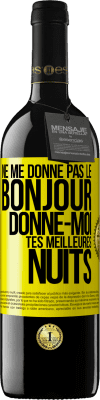 39,95 € Envoi gratuit | Vin rouge Édition RED MBE Réserve Ne me donne pas le bonjour donne-moi tes meilleures nuits Étiquette Jaune. Étiquette personnalisable Réserve 12 Mois Récolte 2014 Tempranillo