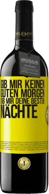 39,95 € Kostenloser Versand | Rotwein RED Ausgabe MBE Reserve Gib mir keinen guten Morgen, gib mir deine besten Nächte Gelbes Etikett. Anpassbares Etikett Reserve 12 Monate Ernte 2014 Tempranillo