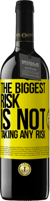 39,95 € Free Shipping | Red Wine RED Edition MBE Reserve The biggest risk is not taking any risk Yellow Label. Customizable label Reserve 12 Months Harvest 2016 Tempranillo