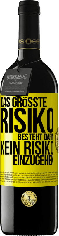 39,95 € Kostenloser Versand | Rotwein RED Ausgabe MBE Reserve Das größte Risiko besteht darin, kein Risiko einzugehen Gelbes Etikett. Anpassbares Etikett Reserve 12 Monate Ernte 2014 Tempranillo
