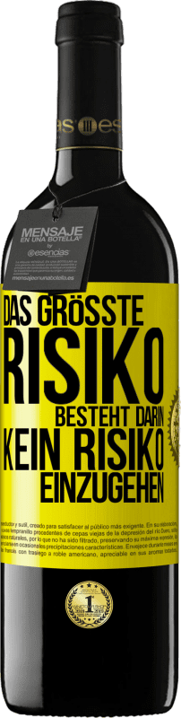 39,95 € Kostenloser Versand | Rotwein RED Ausgabe MBE Reserve Das größte Risiko besteht darin, kein Risiko einzugehen Gelbes Etikett. Anpassbares Etikett Reserve 12 Monate Ernte 2015 Tempranillo