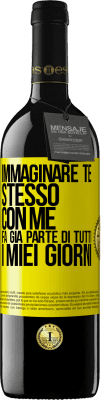 39,95 € Spedizione Gratuita | Vino rosso Edizione RED MBE Riserva Immaginare te stesso con me fa già parte di tutti i miei giorni Etichetta Gialla. Etichetta personalizzabile Riserva 12 Mesi Raccogliere 2014 Tempranillo