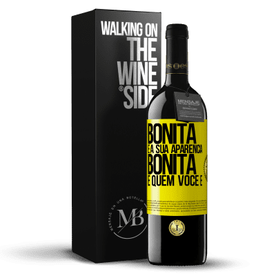 «Bonita é a sua aparência, bonita é quem você é» Edição RED MBE Reserva