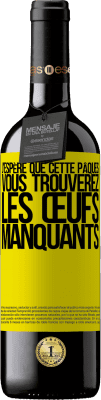 39,95 € Envoi gratuit | Vin rouge Édition RED MBE Réserve J'espère que cette Pâques, vous trouverez les œufs manquants Étiquette Jaune. Étiquette personnalisable Réserve 12 Mois Récolte 2014 Tempranillo