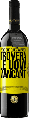 39,95 € Spedizione Gratuita | Vino rosso Edizione RED MBE Riserva Spero che questa Pasqua troverai le uova mancanti Etichetta Gialla. Etichetta personalizzabile Riserva 12 Mesi Raccogliere 2015 Tempranillo