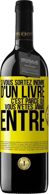 39,95 € Envoi gratuit | Vin rouge Édition RED MBE Réserve Si vous sortez indmne d'un livre, c'est parce que vous n'êtes jamais entré Étiquette Jaune. Étiquette personnalisable Réserve 12 Mois Récolte 2015 Tempranillo