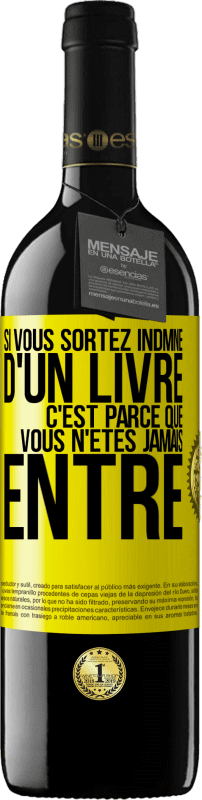 39,95 € Envoi gratuit | Vin rouge Édition RED MBE Réserve Si vous sortez indmne d'un livre, c'est parce que vous n'êtes jamais entré Étiquette Jaune. Étiquette personnalisable Réserve 12 Mois Récolte 2016 Tempranillo
