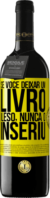 39,95 € Envio grátis | Vinho tinto Edição RED MBE Reserva Se você deixar um livro ileso, nunca o inseriu Etiqueta Amarela. Etiqueta personalizável Reserva 12 Meses Colheita 2016 Tempranillo