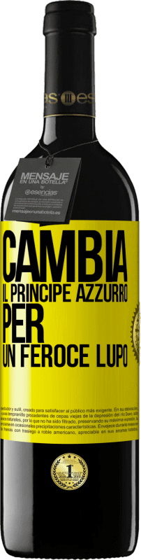 39,95 € Spedizione Gratuita | Vino rosso Edizione RED MBE Riserva Cambia il principe azzurro per un feroce lupo Etichetta Gialla. Etichetta personalizzabile Riserva 12 Mesi Raccogliere 2015 Tempranillo