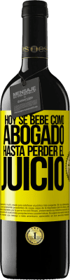 39,95 € Envío gratis | Vino Tinto Edición RED MBE Reserva Hoy se bebe como abogado. Hasta perder el juicio Etiqueta Amarilla. Etiqueta personalizable Reserva 12 Meses Cosecha 2014 Tempranillo