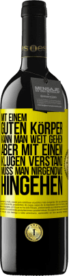 39,95 € Kostenloser Versand | Rotwein RED Ausgabe MBE Reserve Mit einem guten Körper kann man weit gehen, aber mit einem klugen Verstand muss man nirgendwo hingehen Gelbes Etikett. Anpassbares Etikett Reserve 12 Monate Ernte 2014 Tempranillo