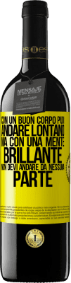 39,95 € Spedizione Gratuita | Vino rosso Edizione RED MBE Riserva Con un buon corpo puoi andare lontano, ma con una mente brillante non devi andare da nessuna parte Etichetta Gialla. Etichetta personalizzabile Riserva 12 Mesi Raccogliere 2014 Tempranillo