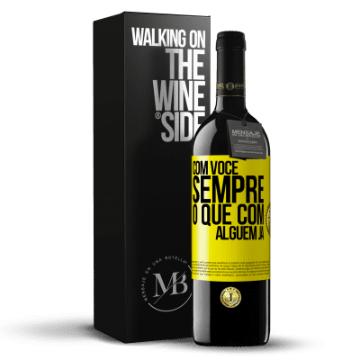 «Com você sempre o que com alguém já» Edição RED MBE Reserva