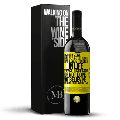 «Comfort zone: Apparent state of comfort that leads to death in life. Perfect justification for not doing, not believing, not» RED Edition MBE Reserve