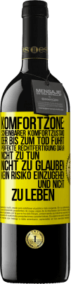 39,95 € Kostenloser Versand | Rotwein RED Ausgabe MBE Reserve Komfortzone: Scheinbarer Komfortzustand, der bis zum Tod führt. Perfekte Rechtfertigung dafür, nicht zu tun, nicht zu glauben, k Gelbes Etikett. Anpassbares Etikett Reserve 12 Monate Ernte 2016 Tempranillo