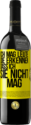 39,95 € Kostenloser Versand | Rotwein RED Ausgabe MBE Reserve Ich mag Leute, die erkennen, dass ich sie nicht mag Gelbes Etikett. Anpassbares Etikett Reserve 12 Monate Ernte 2015 Tempranillo