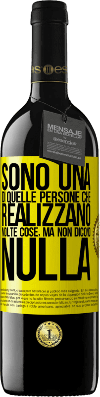 39,95 € Spedizione Gratuita | Vino rosso Edizione RED MBE Riserva Sono una di quelle persone che realizzano molte cose, ma non dicono nulla Etichetta Gialla. Etichetta personalizzabile Riserva 12 Mesi Raccogliere 2016 Tempranillo