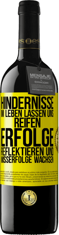 39,95 € Kostenloser Versand | Rotwein RED Ausgabe MBE Reserve Hindernisse im Leben lassen uns reifen, Erfolge reflektieren und Misserfolge wachsen Gelbes Etikett. Anpassbares Etikett Reserve 12 Monate Ernte 2015 Tempranillo