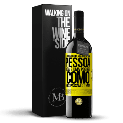 «A única diferença entre uma pessoa rica e uma pobre é como eles passam o tempo» Edição RED MBE Reserva