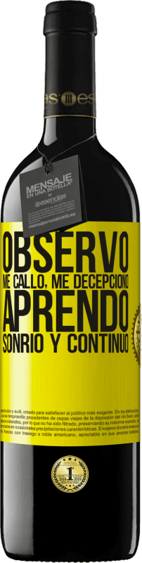 39,95 € Envío gratis | Vino Tinto Edición RED MBE Reserva Observo, me callo, me decepciono, aprendo, sonrío y continúo Etiqueta Amarilla. Etiqueta personalizable Reserva 12 Meses Cosecha 2015 Tempranillo