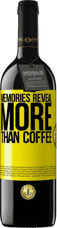 39,95 € Free Shipping | Red Wine RED Edition MBE Reserve Memories reveal more than coffee Yellow Label. Customizable label Reserve 12 Months Harvest 2014 Tempranillo