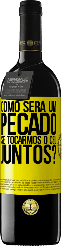 39,95 € Envio grátis | Vinho tinto Edição RED MBE Reserva Como será um pecado se tocarmos o céu juntos? Etiqueta Amarela. Etiqueta personalizável Reserva 12 Meses Colheita 2015 Tempranillo